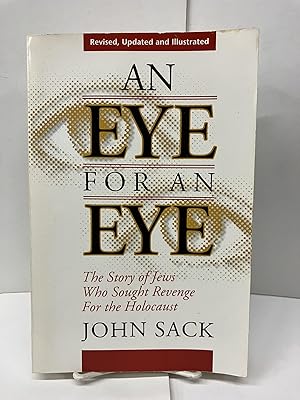 An Eye for an Eye: The Story of Jews Who Sought Revenge for the Holocaust