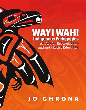 Bild des Verkufers fr Wai Wah! Indigenous Pedagogies: An ACT for Reconciliation and Anti-Racist Education zum Verkauf von moluna