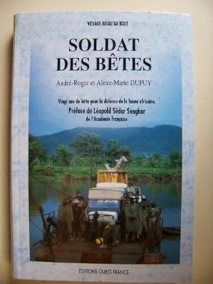 Seller image for Soldat des btes - 20 ans de lutte pour la defense de la faune africaine for sale by Dmons et Merveilles