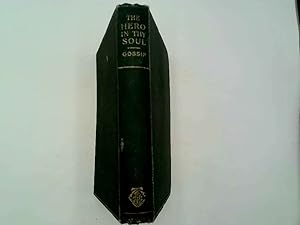 Seller image for The Hero in Thy Soul: Being An Attempt to Face Life Gallantly (The Scholar as Preacher) for sale by Goldstone Rare Books