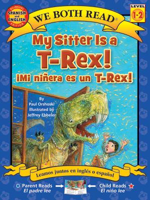 Imagen del vendedor de My Sitter Is a T-Rex! / Mi Ninera Es Un T-Rex! a la venta por moluna