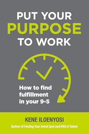 Imagen del vendedor de Put Your Purpose to Work: How to Find Fulfillment in Your 9-5 a la venta por moluna