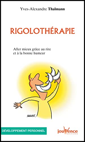 Image du vendeur pour Rigolothrapie: Aller mieux grce au rire et  la bonne humeur mis en vente par Dmons et Merveilles