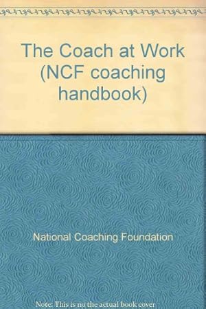 Seller image for The Coach at Work (NCF coaching handbook) for sale by WeBuyBooks