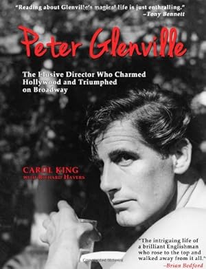 Seller image for Peter Glenville: The Elusive Director Who Charmed Hollywood and Triumphed on Broadway for sale by WeBuyBooks