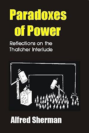 Bild des Verkufers fr Paradoxes of Power: Reflections on the Thatcher Interlude (Societas) zum Verkauf von WeBuyBooks