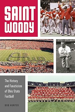 Bild des Verkufers fr Saint Woody: The History and Fanaticism of Ohio State Football zum Verkauf von moluna