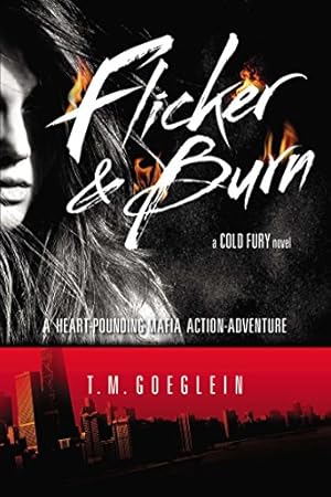 Seller image for Flicker & Burn (Cold Fury Novel): A Cold Fury Novel (Cold Fury Trilogy) for sale by WeBuyBooks