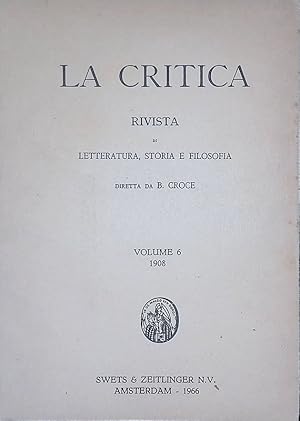 La Critica. Rivista di Letteratura, Storia e Filosofia. Volume 6 1908