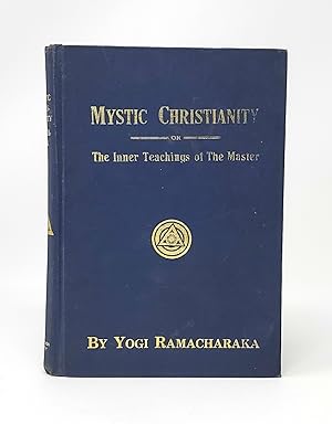 Mystic Christianity or The Inner Teachings of The Master