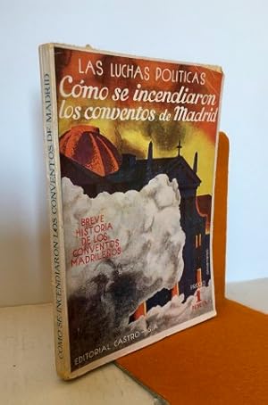 Las luchas políticas. Cómo se incendiaron los conventos de Madrid