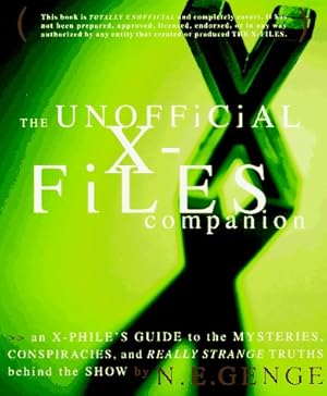 Imagen del vendedor de The Unofficial X-Files Companion: An X-Phile's Guide to the Mysteries, Conspiracies, and Really Strange Truths Behind the Show a la venta por WeBuyBooks