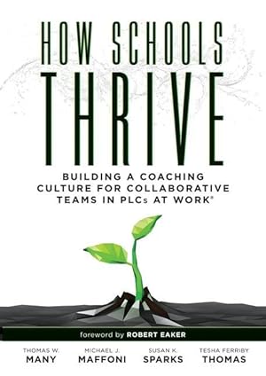 Seller image for How Schools Thrive: Building a Coaching Culture for Collaborative Teams in Plcs at Work(r) (Effective Coaching Strategies for Plcs at Work for sale by moluna