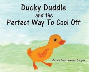 Seller image for Ducky Duddle and the Perfect Way to Cool Off for sale by moluna