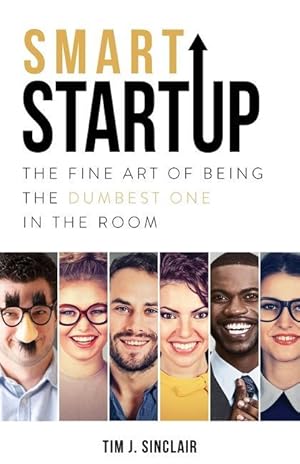 Image du vendeur pour Smart Startup: The Fine Art Of Being The Dumbest One In The Room mis en vente par moluna