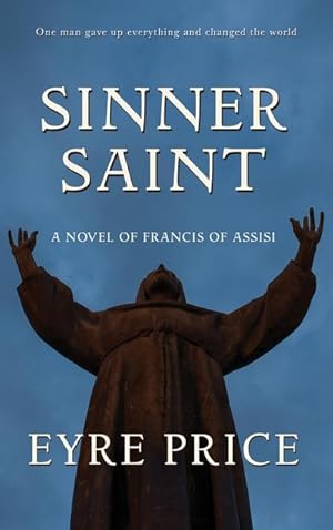 Bild des Verkufers fr Sinner Saint: A Novel of Francis of Assisi zum Verkauf von moluna