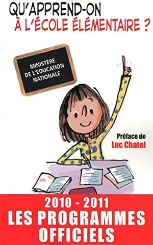 Image du vendeur pour Qu'apprend-on  l'cole lmentaire ? 2010-2001 -les programmes officiels mis en vente par Dmons et Merveilles