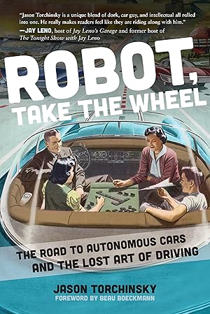 Bild des Verkufers fr Robot, Take the Wheel: The Road to Autonomous Cars and the Lost Art of Driving zum Verkauf von moluna