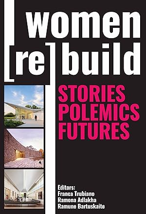 Bild des Verkufers fr Women Rebuild: Stories, Polemics, Futures zum Verkauf von moluna