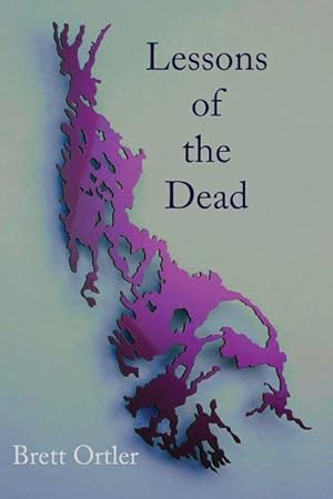 Bild des Verkufers fr Lessons of the Dead: Poems zum Verkauf von moluna