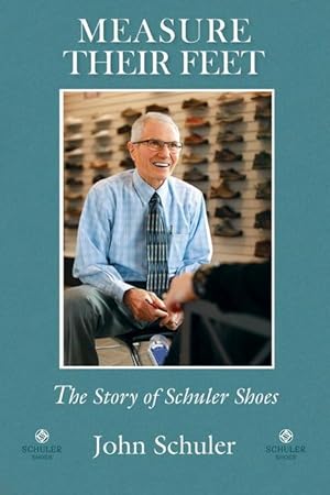 Bild des Verkufers fr Measure Their Feet: The Story of Schuler Shoes zum Verkauf von moluna