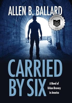 Seller image for Carried by Six: A Novel of Urban Bravery in America for sale by moluna