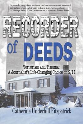 Bild des Verkufers fr Recorder of Deeds: Terrorism and Trauma: A Journalist\ s Life-Changing Choice on 9/11 zum Verkauf von moluna