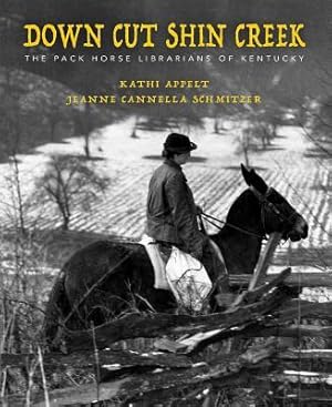 Bild des Verkufers fr Down Cut Shin Creek: The Pack Horse Librarians of Kentucky zum Verkauf von moluna