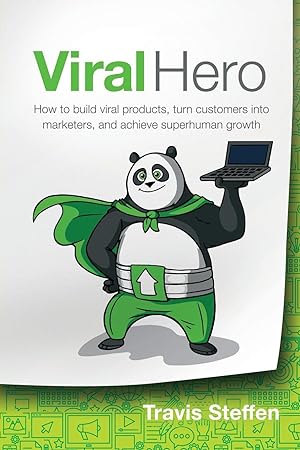 Bild des Verkufers fr Viral Hero: How To Build Viral Products, Turn Customers Into Marketers, And Achieve Superhuman Growth zum Verkauf von moluna