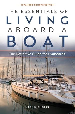 Bild des Verkufers fr The Essentials of Living Aboard a Boat: The Definitive Guide for Livaboards zum Verkauf von moluna