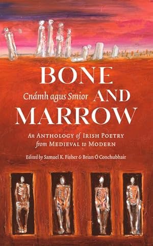 Bild des Verkufers fr Bone and Marrow/Cnmh Agus Smior: An Anthology of Irish Poetry from Medieval to Modern zum Verkauf von moluna