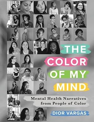 Seller image for The Color of My Mind: Mental Health Narratives from People of Color for sale by moluna