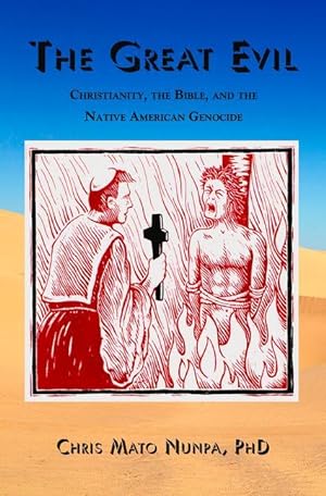 Bild des Verkufers fr The Great Evil: Christianity, the Bible, and the Native American Genocide zum Verkauf von moluna
