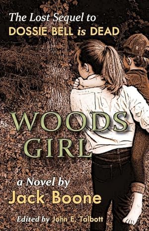 Immagine del venditore per Woods Girl: The Lost Sequel to Dossie Bell is Dead venduto da moluna
