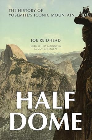 Bild des Verkufers fr Half Dome: The History of Yosemite\ s Iconic Mountain zum Verkauf von moluna