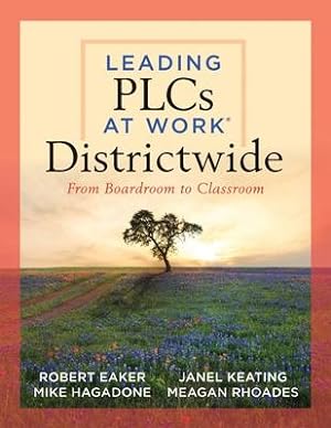 Bild des Verkufers fr Leading Plcs at Work(r) Districtwide: From Boardroom to Classroom (a Leadership Guide for Teams Districtwide to Collaborate Effectively for Continuous zum Verkauf von moluna
