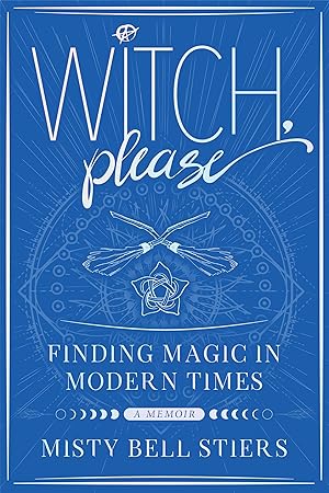 Bild des Verkufers fr Witch, Please: A Memoir: Finding Magic in Modern Times zum Verkauf von moluna