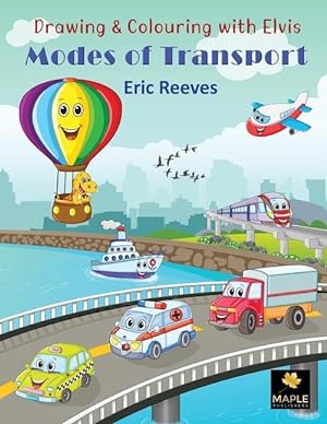 Bild des Verkufers fr Drawing & Colouring with Elvis: Modes of Transport zum Verkauf von moluna