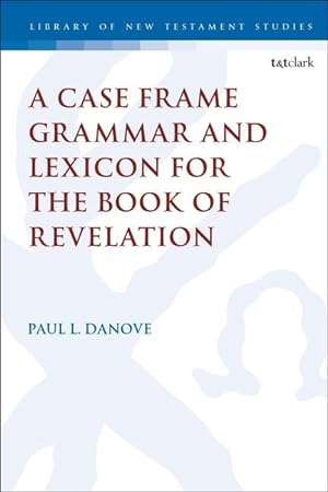Bild des Verkufers fr A Case Frame Grammar and Lexicon for the Book of Revelation zum Verkauf von moluna