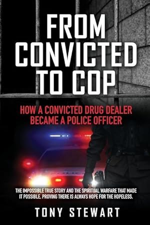 Bild des Verkufers fr From Convicted to Cop: How a Convicted Drug Dealer Became a Police Officer zum Verkauf von moluna