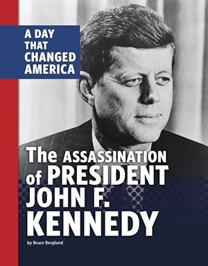 Bild des Verkufers fr The Assassination of President John F. Kennedy: A Day That Changed America zum Verkauf von moluna