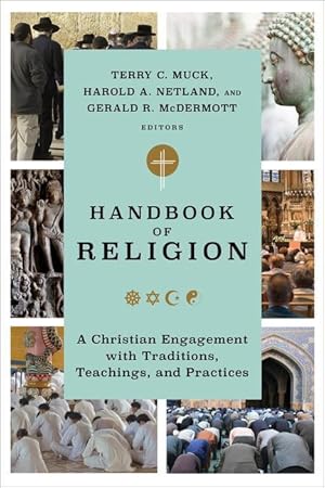Imagen del vendedor de Handbook of Religion: A Christian Engagement with Traditions, Teachings, and Practices a la venta por moluna