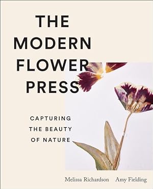 Bild des Verkufers fr The Modern Flower Press: Preserving the Beauty of Nature zum Verkauf von moluna