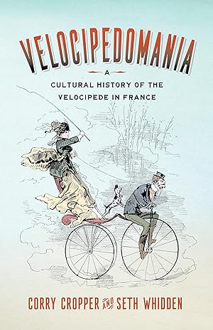 Bild des Verkufers fr Velocipedomania: A Cultural History of the Velocipede in France zum Verkauf von moluna