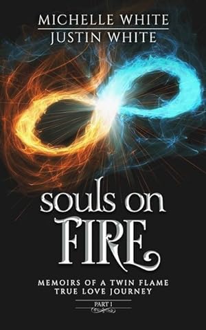 Bild des Verkufers fr Souls on Fire: Memoirs of a Twin Flame True Love Journey (Part 1) zum Verkauf von moluna
