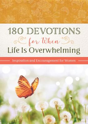 Bild des Verkufers fr 180 Devotions for When Life Is Overwhelming: Inspiration and Encouragement for Women zum Verkauf von moluna