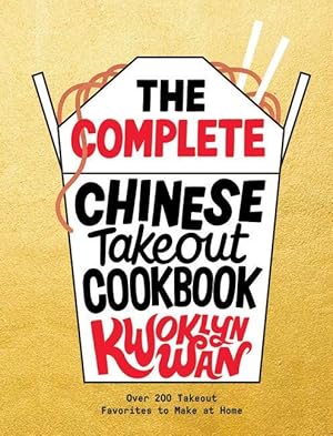 Seller image for The Complete Chinese Takeout Cookbook: Over 200 Favorite Chinese Recipes to Make at Home for sale by moluna