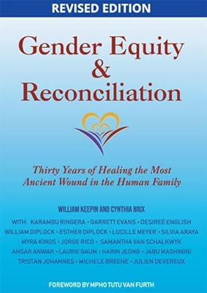 Bild des Verkufers fr Gender Equity and Reconciliation: Thirty Years of Practical Hope for Healing the Most Ancient Root of Division in the Human Family zum Verkauf von moluna