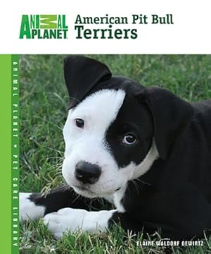 Imagen del vendedor de American Pit Bull Terriers (Animal Planet Pet Care Library) a la venta por WeBuyBooks