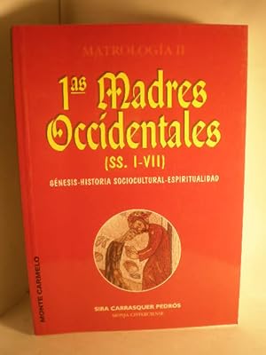 Primeras Madres Occidentales ( ss. I-VII ) Genesis. Historia sociocultural. Espiritualidad - Matr...